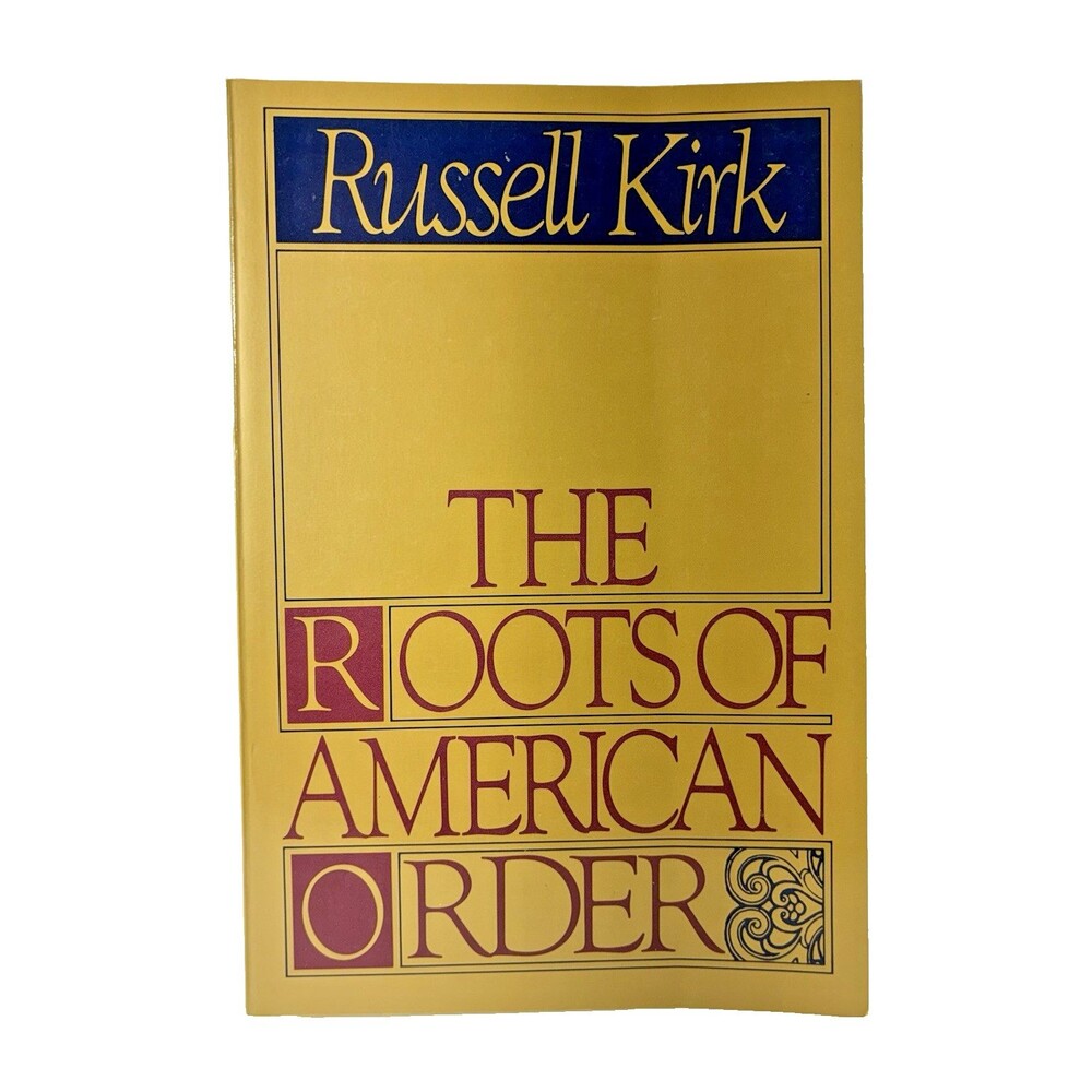 The Roots of American Order by Russell Kirk Regnery Gateway 1992 Paperback